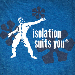Isolation Suits You tee - The Flying Pork Apparel Co.
