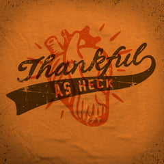 Thankful as Heck tee - The Flying Pork Apparel Co.