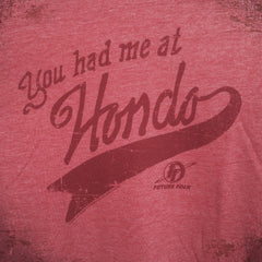Had Me at Hondo tee - The Flying Pork Apparel Co.