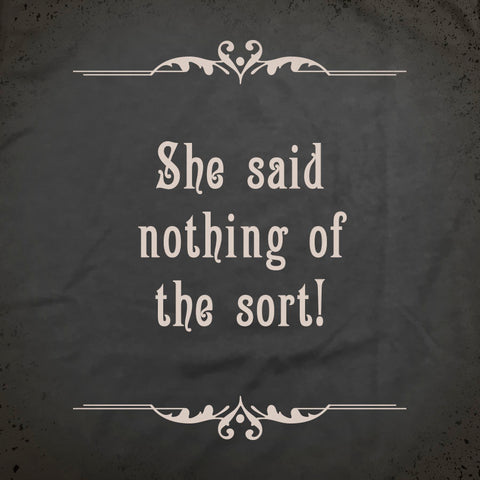 Nothing of the Sort tee